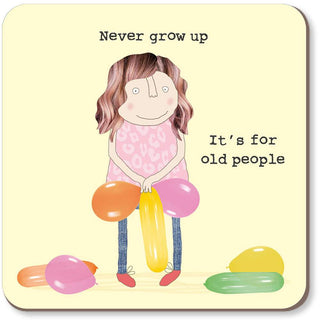 Rosie Made A Thing | Never Grow Up Coaster | Gifts NZ