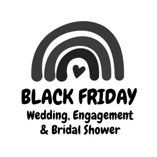 Black Friday 2025 - Wedding, Engagement & Bridal Shower