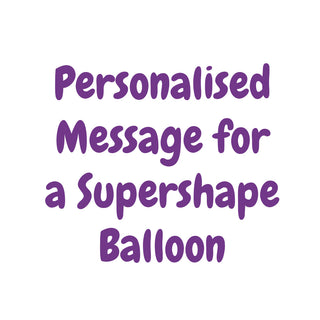 Personalised Message for a Supershape Balloon